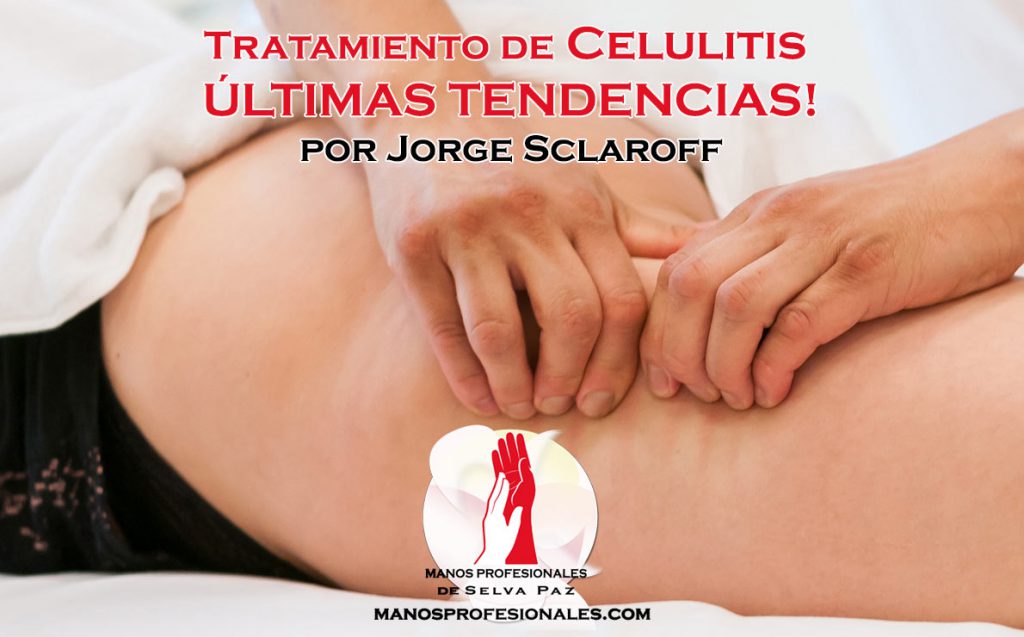 Tratamiento de Celulitis ÚLTIMAS TENDENCIAS por Jorge Ssclaroff en Manos Profesionales
